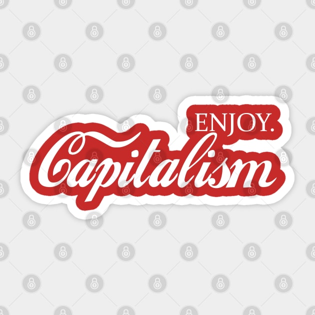 Enjoy Capitalism Sticker by ohyeahh